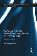 Gendered Violence, Abuse and Mental Health in Everyday Lives