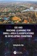 GIS and Machine Learning for Small Area Classifications in Developing Countries