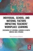 Individual, School, and National Factors Impacting Teachers’ Workplace Learning