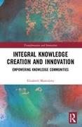Integral Knowledge Creation and Innovation