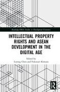 Intellectual Property Rights and ASEAN Development in the Digital Age