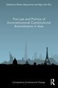 The Law and Politics of Unconstitutional Constitutional Amendments in Asia