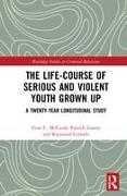 The Life-Course of Serious and Violent Youth Grown Up