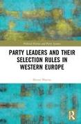 Party Leaders and their Selection Rules in Western Europe