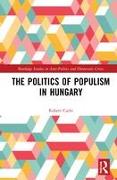 The Politics of Populism in Hungary