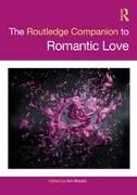 The Routledge Companion to Romantic Love