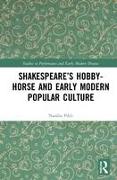 Shakespeare’s Hobby-Horse and Early Modern Popular Culture