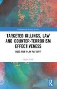 Targeted Killings, Law and Counter-Terrorism Effectiveness