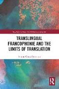 Translingual Francophonie and the Limits of Translation