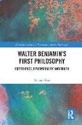 Walter Benjamin’s First Philosophy