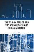 The War on Terror and the Normalisation of Urban Security