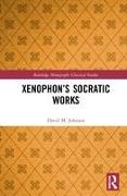 Xenophon’s Socratic Works