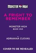 A Fright to Remember (Monster High #1)