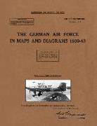 The German Air Force in Maps and Diagrams 1939-43