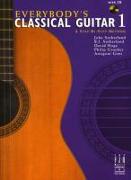 Everybody's Classical Guitar 1 a Step by Step Method