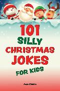 101 Silly Christmas Jokes for Kids