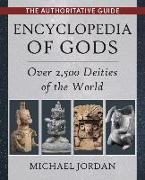 Encyclopedia of Gods: Over 2,500 Deities of the World