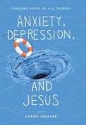 Anxiety, Depression, and Jesus