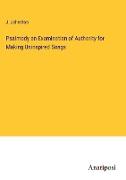 Psalmody an Examination of Authority for Making Uninspired Songs