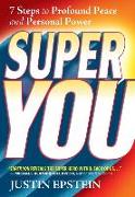 Super You: 7 Steps to Profound Peace and Personal Power