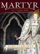 Martyr: An Elizabethan Thriller