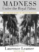 Madness Under the Royal Palms: Love and Death Behind the Gates of Palm Beach