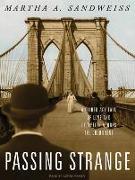 Passing Strange: A Gilded Age Tale of Love and Deception Across the Color Line