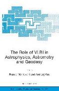 The Role of Vlbi in Astrophysics, Astrometry and Geodesy