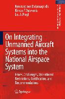 On Integrating Unmanned Aircraft Systems Into the National Airspace System: Issues, Challenges, Operational Restrictions, Certification, and Recommend
