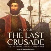 The Last Crusade Lib/E: The Epic Voyages of Vasco Da Gama