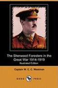 The Sherwood Foresters in the Great War 1914-1919 (Illustrated Edition) (Dodo Press)