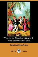 The Junior Classics, Volume 1: Fairy and Wonder Tales (Dodo Press)