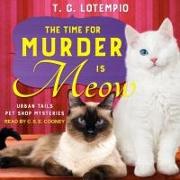 The Time for Murder Is Meow Lib/E