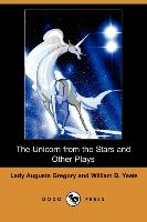 The Unicorn from the Stars and Other Plays (Dodo Press)