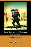 Sunny Boy and His Playmates (Illustrated Edition) (Dodo Press)