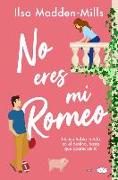 No Eres Mi Romeo