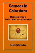 Cameos in Colossians: Meditations from Paul's Letter to the Colossians