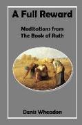 A Full Reward: Meditations from the Book of Ruth