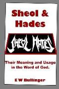 Sheol and Hades: Their Meaning and Usage in the Word of God