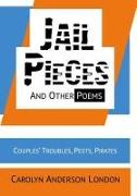 Jail Pieces and Other Poems: Couples' Troubles, Pests, Pirates