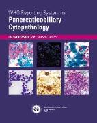 Who Reporting System for Pancreaticobiliary Cytopathology