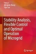 Stability Analysis, Flexible Control and Optimal Operation of Microgrid