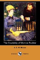 The Courtship of Morrice Buckler (Dodo Press)