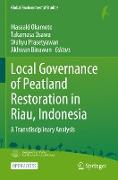 Local Governance of Peatland Restoration in Riau, Indonesia