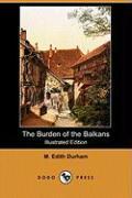 The Burden of the Balkans (Illustrated Edition) (Dodo Press)