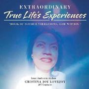 EXTRAORDINARY TRUE LIFE'S EXPERIENCES BOOK OF SOURCE VIBRATIONS GOD WITHIN