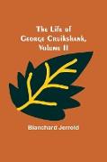 The Life of George Cruikshank, Vol. II