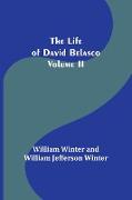 The Life of David Belasco, Vol. II