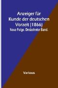 Anzeiger für Kunde der deutschen Vorzeit (1866), Neue Folge. Dreizehnter Band