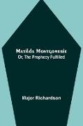 Matilda Montgomerie, Or, The Prophecy Fulfilled